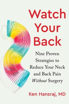 Hardcover Watch Your Back: Nine Proven Strategies to Reduce Your Neck and Back Pain Without Surgery Book