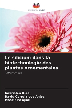 Paperback Le silicium dans la biotechnologie des plantes ornementales [French] Book