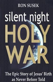 Paperback Silent Night Holy War: The Epic Story of Jesus' Birth as Never Before Told Book