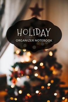 Holiday Organizer Notebook: Christmas Holiday Organizer - Undated Weekly Planner, To-Do Lists, Holiday Shopping Budget and Tracker, Gift Checklist, ... Much More! (Holiday Planners and Organizers)