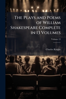 Paperback The Plays and Poems of William Shakespeare Complete in 13 Volumes; Volume 13 Book