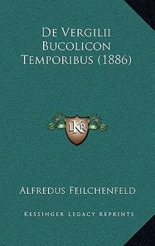 Paperback De Vergilii Bucolicon Temporibus (1886) [Latin] Book