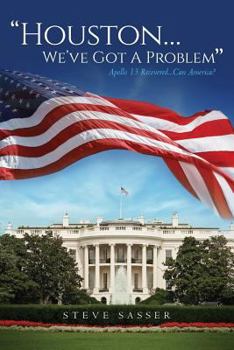 Paperback "Houston...We've Got A Problem": Apollo 13 Recovered... Can America? Book