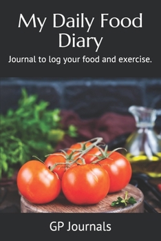 Paperback My Daily Food Diary: Journal to log your food & exercise Book