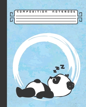 COMPOSITION NOTEBOOK: Cute Kawaii Dreaming Sleepy Panda Bear Notebook and Journal with Lined Ruled Paper Pages for Girls and Boys, Perfect for Writing Notes and Exercise