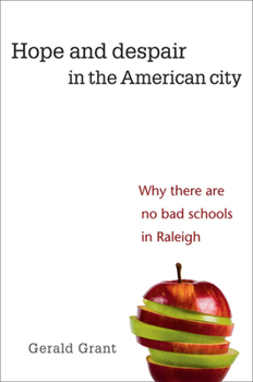 Paperback Hope and Despair in the American City: Why There Are No Bad Schools in Raleigh Book