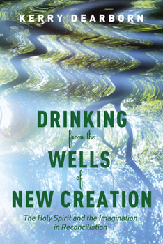 Hardcover Drinking from the Wells of New Creation Book