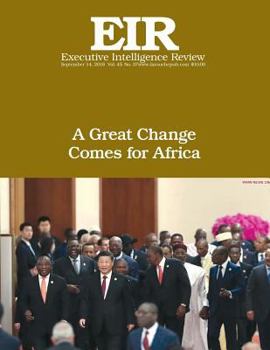A Great Change Comes for Africa: Executive Intelligence Review; Volume 45, Issue 37
