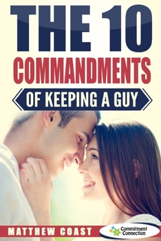 Paperback The 10 Commandments of Keeping a Guy Book