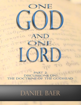 Paperback One God and One Lord: Part 2: Discussions on the Doctrine of the Godhead Book