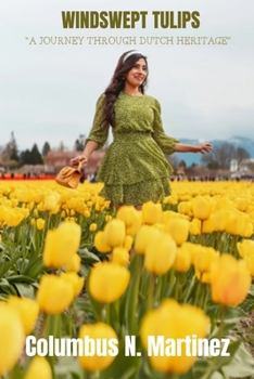 Paperback Windswept Tulips: A Journey Through Dutch Heritage Book