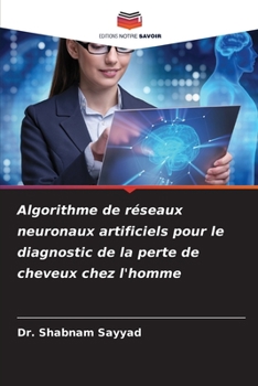 Paperback Algorithme de réseaux neuronaux artificiels pour le diagnostic de la perte de cheveux chez l'homme [French] Book