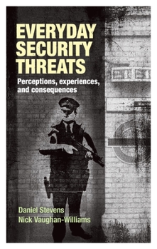 Hardcover Everyday Security Threats: Perceptions, Experiences, and Consequences Book