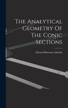 Hardcover The Analytical Geometry Of The Conic Sections Book