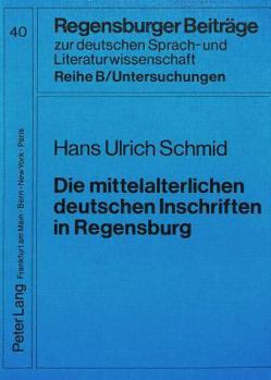 Die Mittelalterlichen Deutschen Inschriften in Regensburg: Edition, Untersuchungen Zur Sprache, Abbildungen. Mit Einem Beitrag Von Franz Fuchs: Zur Ko