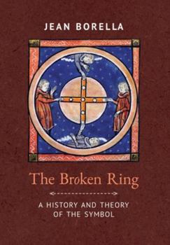 Hardcover The Broken Ring: A History and Theory of the Symbol Book