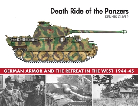 Hardcover Death Ride of the Panzers: German Armor and the Retreat in the West, 1944-45 Book