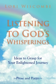 Paperback Listening to God's Whisperings: Ideas to Grasp for Your Enlightened Journey Book