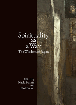 Hardcover Spirituality as a Way: The Wisdom of Japan Book