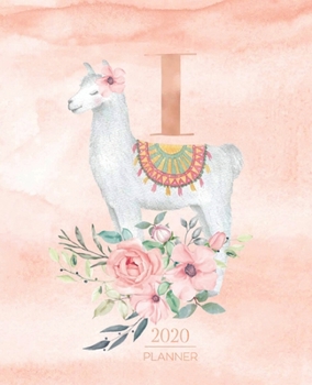 Paperback 2020 Planner I: Llama Rose Gold Monogram Letter I with Pink Flowers (7.5 x 9.25 in) Horizontal at a glance Personalized Planner for Wo Book