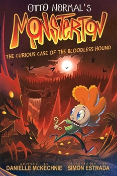 Hardcover Otto Normal's Monsterton: The Curious Case of the Bloodless Hound: Volume 2 Book
