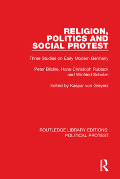 Paperback Religion, Politics and Social Protest: Three Studies on Early Modern Germany Book