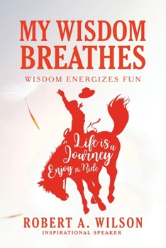 Paperback My Wisdom Breathes: Wisdom Energizes Fun Book