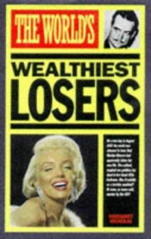 Paperback The World's Wealthiest Losers (World's Greatest) Book