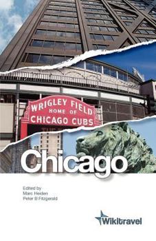 Wikitravel Chicago: The Free, Complete, Up-To-Date And Reliable Guide To Chicago