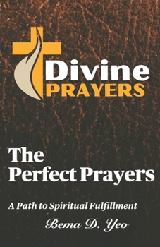 Paperback The Perfect Prayers: A Path to Spiritual Fulfillment Book