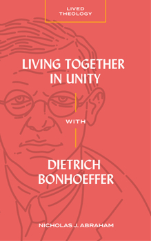 Paperback Living Together in Unity with Dietrich Bonhoeffer Book