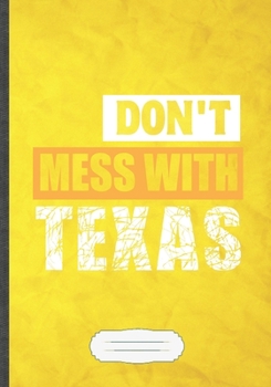 Don't Mess With Texas: Environment Blank Lined Notebook/ Journal, Writer Practical Record. Dad Mom Anniversay Gift. Thoughts Creative Writing Logbook. Fashionable Vintage Look 110 Pages B5