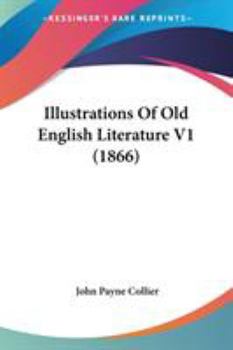 Illustrations of Old English Literature; Volume 1