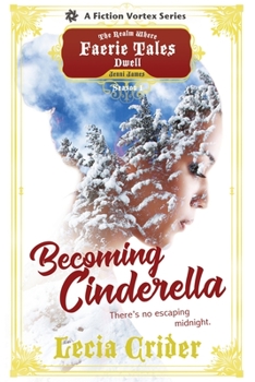 Paperback Becoming Cinderella, Season One (A The Realm Where Faerie Tales Dwell Series) Book