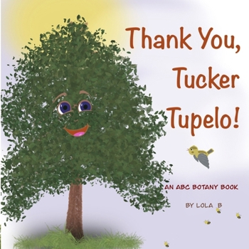 Paperback Thank You, Tucker Tupelo!: An ABC Botany Book