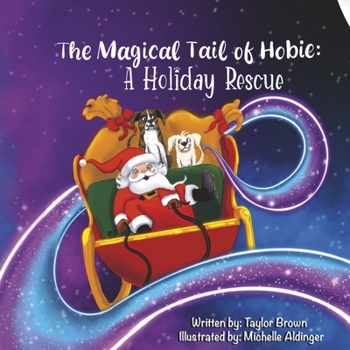 Hardcover The Magical Tail of Hobie: A Holiday Rescue Book