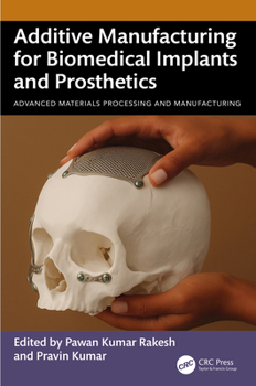 Hardcover Additive Manufacturing for Biomedical Implants and Prosthetics Book