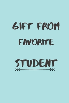 Paperback Gift from Favorite Student: 6x9 120 pages journal / diary / notebook Book