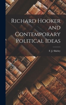 Hardcover Richard Hooker and Contemporary Political Ideas Book