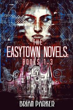 The Easytown Novels: Books 1-3 - Book  of the Easytown Novels