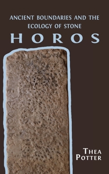 Hardcover Horos: Ancient Boundaries and the Ecology of Stone Book