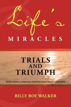 Paperback Life's Miracles: Trials and Triumph Book