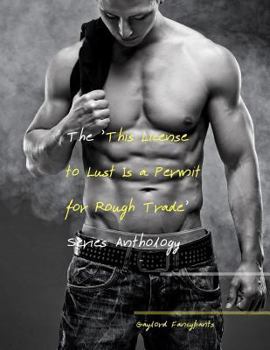 Paperback The 'this License to Lust Is a Permit for Rough Trade' Series Anthology Book
