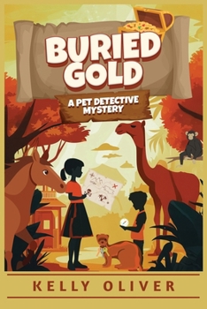 Buried Gold, A Fun-Filled Mystery for Kids: A Pet Detective Mystery