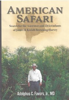 Paperback American Safari: The Search for the Ancestors and Descendants of Jarret and Kiziah (Browning) Harvey Book