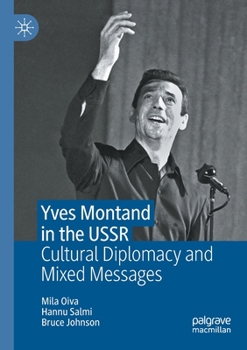 Paperback Yves Montand in the USSR: Cultural Diplomacy and Mixed Messages Book