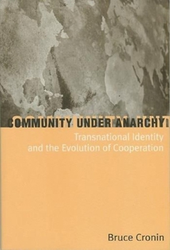 Paperback Community Under Anarchy: Transnational Identity and the Evolution of Cooperation Book