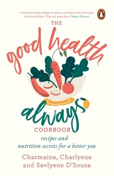 Paperback Good Health Always: Recipes and Nutrition Secrets for a Better You Book