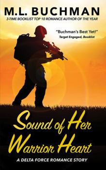 Sound of Her Warrior Heart - Book #6 of the Delta Force