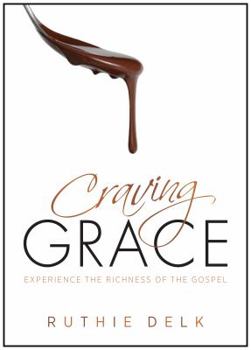 Paperback Craving Grace: Experience the Richness of the Gospel Book